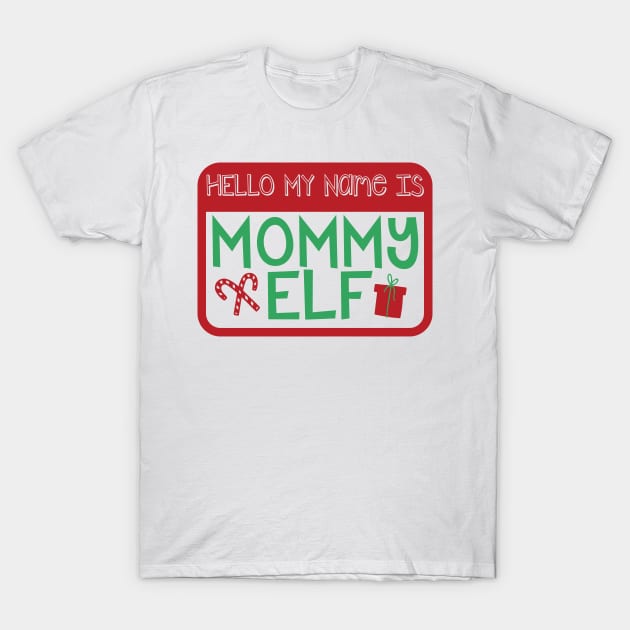 Hello My Name is Mommy Elf Christmas Holiday Matching Family T-Shirt by graphicbombdesigns